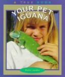 Cover of: Your Pet Iguana