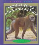 Cover of: Monkeys of Asia and Africa (True Books)