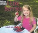 Cover of: I Like Berries