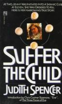 Cover of: Suffer the Child by Judith Spencer