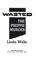 Cover of: Wasted