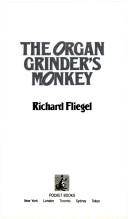 Cover of: The ORGAN GRINDER'S MONKEY