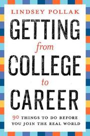Cover of: Getting from College to Career: 90 Things to Do Before You Join the Real World