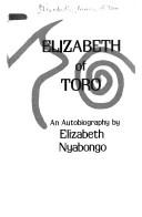 Cover of: Elizabeth of Toro: The odyssey of an African princess : an autobiography