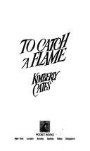 Cover of: To catch a flame