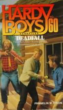 Cover of: DEADFALL (HARDY BOYS CASE FILE 60): DEADFALL (Hardy Boys Casefiles) by Franklin W. Dixon
