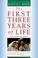 Cover of: The First Three Years of Life