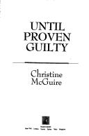 Until proven guilty by Christine McGuire