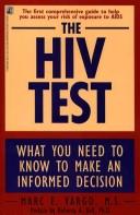 Cover of: The HIV test: what you need to know to make an informed decision