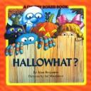 Cover of: Hallowhat? (Chubby Board Books) by Alan Benjamin