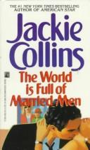 Cover of: World Is Full of Married Men by Jackie Collins