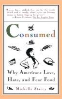 Cover of: Consumed: why Americans love, hate, and fear food