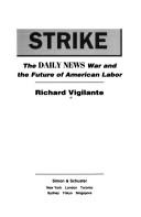 Cover of: Strike: the Daily news war and the future of American labor