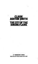 Cover of: The City of the Singing Flame by Clark Ashton Smith