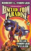 Cover of: Rescued From Paradise by Robert L. Forward, Julie Forward Fuller
