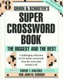 Cover of: Simon & Schuster Super Crossword Book #8: The Biggest And The Best (Simon & Schuster Super Crossword Books)