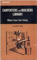 Cover of: Carpenters and Builders Library No 4 : Millwork, Power Tools, Painting (Audel)