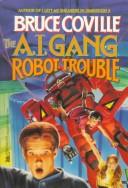 Cover of: Robot Trouble (The A. I. Gang, Vol. 2) by Bruce Coville