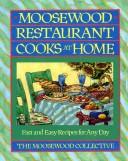 Cover of: Moosewood Restaurant Cooks at Home: Fast and Easy Recipes for Any Day