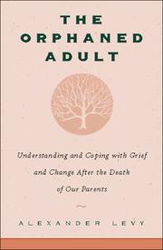 Cover of: The orphaned adult: understanding and coping with grief and change after the death of our parents