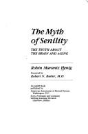 Cover of: The Myth of Senility: The Truth About the Brain and Aging