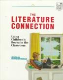 Cover of: The literature connection: using children's books in the classroom