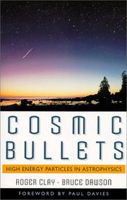 Cover of: Cosmic Bullets: High-Energy Particles in Astrophysics (Frontiers of Science (Reading, Mass.).)