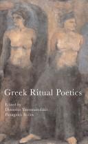 Cover of: Greek ritual poetics by Dimitrios Yatromanolakis, Panagiotis Roilos