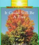 Cover of: It Could Still Be a Tree