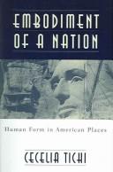 Cover of: Embodiment of a Nation: Human Form in American Places