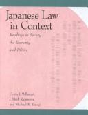 Cover of: Japanese law in context: readings in society, the economy, and politics