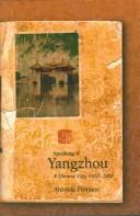 Cover of: Speaking of Yangzhou: A Chinese City, 1550-1850 (Harvard East Asian Monographs)