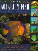 Cover of: Tropical aquarium fish.