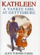 Cover of: Kathleen: a Yankee girl at Gettysburg