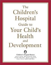 Cover of: The Children's Hospital guide to your child's health and development