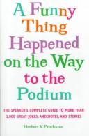 Cover of: A Funny Thing Happened on the Way to the Podium  by Herbert V. Prochnow