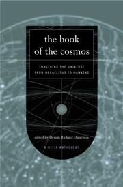 Cover of: The book of the cosmos: imagining the universe from Heraclitus to Hawking