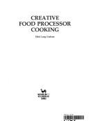 Cover of: Creative Food Processor Cooking