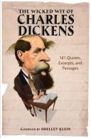 Cover of: The Wicked Wit of Charles Dickens by Shelley Klein