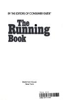 Cover of: The Running Book: Your Personal Program to Fitness and Fun: Walking, Jogging, Running