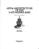 Art and architecture of the late Middle Ages by Swaan, Wim.