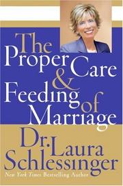 Cover of: The Proper Care and Feeding of Marriage by Laura Schlessinger