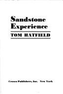 Cover of: Sandstone experience by Tom Hatfield