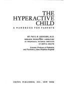 Cover of: The hyperactive child: a handbook for parents