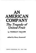 Cover of: An American company: the tragedy of United Fruit