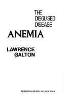 Cover of: The disguised disease, anemia