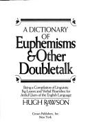 A dictionary of euphemisms and other doubletalk by Hugh Rawson