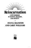 Cover of: Reincarnation: a new horizon in science, religion, and society