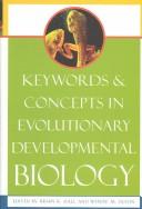 Cover of: Keywords and Concepts in Evolutionary Developmental Biology (Harvard University Press Reference Library)