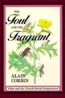 Cover of: The Foul and the Fragrant by Alain Corbin